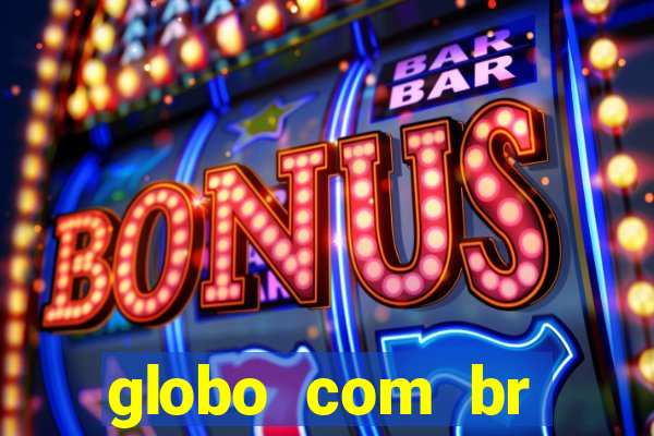 globo com br absolutamente noticias